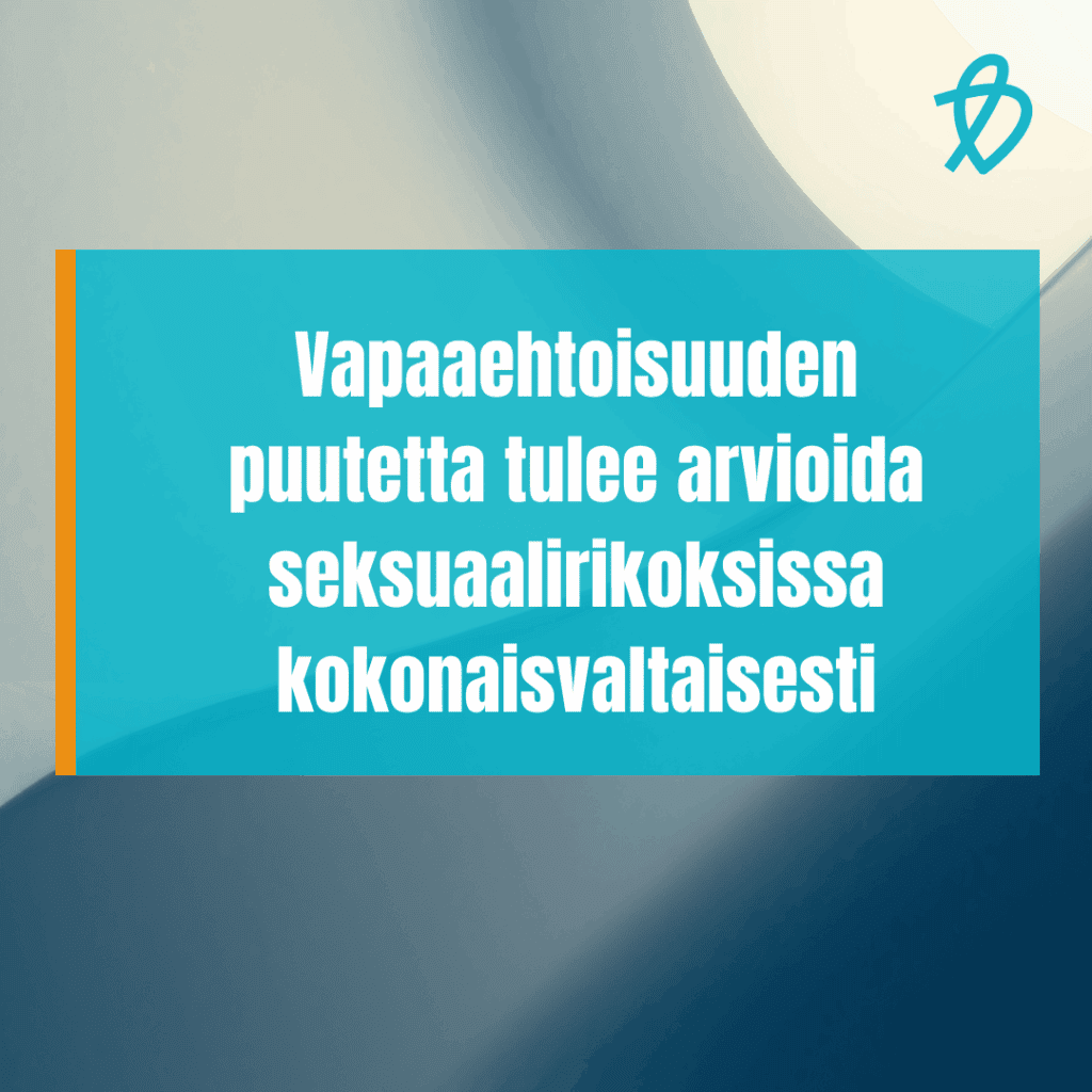 Blogiartikkeli: Vapaaehtoisuuden puutetta tulee arvioida seksuaalirikoksissa